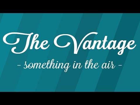 The Vantage - Something In the Air (LYRIC VIDEO)