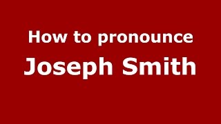 How to pronounce Joseph Smith