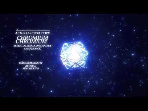 Chromium - Aethral & HENTAiCORE Essential Hardcore Sounds Vol.1