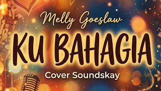 Download lagu Melly Goeslaw - Ku Bahagia ( Cover Pop Punk by Soundskay) mp3