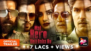 Mai Hero Boll Raha hu | Official Trailer | Parth Samthaan, Patralekhaa | ALTBalaji video