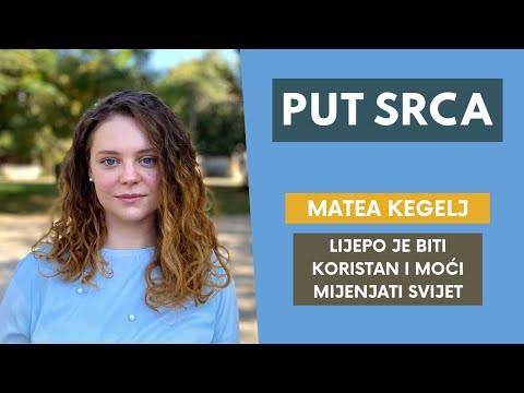 Put srca 18.1. 2023. – Matea Kegelj: Lijepo je biti koristan i moći mijenjati svijet