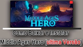 Como Baixar e Instalar Middle Ages Hero (Ultima Versão)
