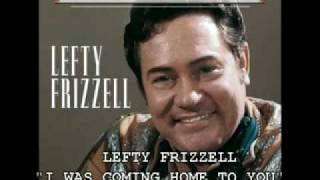 LEFTY FRIZZELL - &quot;I WAS COMING HOME TO YOU&quot; (1964)