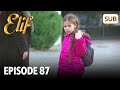 Elif Episode 87 | English Subtitle