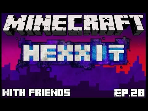 Minecraft: Hexxit With Friends Ep.20 - Walker King!