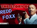 The Legend Of Redd Foxx | The Story Of