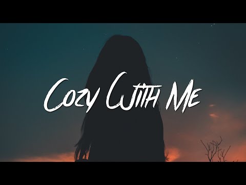 kenzie, Ant Saunders - Cozy With Me (Lyrics)