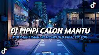 Download lagu DJ PIPIPI CALON MANTU X KAMU KAMU REMBAWI VIRAL 🎶 🎧 mp3 Download lagu DJ PIPIPI CALON MANTU X KAMU KAMU REMBAWI VIRAL 🎶 🎧 mp3