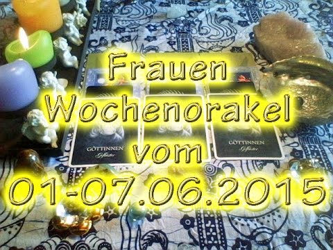 Frauen Wochenorakel vom 01-07.06.2015