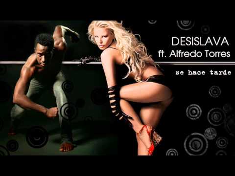 DesiSlava ft. Alfredo Torres - Se hace tarde  | ДесиСлава и Алфредо Торес