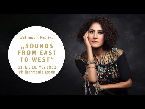 Weltmusik-Festival "Sounds of East to West" in der Philharmonie Essen | 12. bis 15. Mai 2022