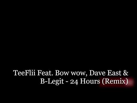 Teeflii Feat. Bow wow, Dave East & B-Legit - 24 Hours (Remix)