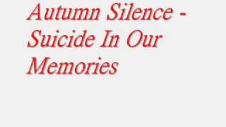 Autumn Silence - Suicide In Our Memories