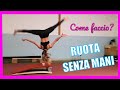 RUOTA SENZA MANI Tutorial Ginnastica Artistica