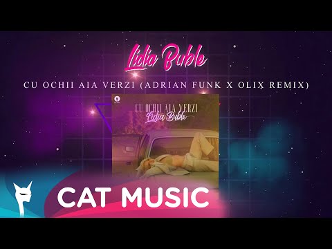Lidia Buble - Cu ochii aia verzi (Adrian Funk X OLiX Remix)