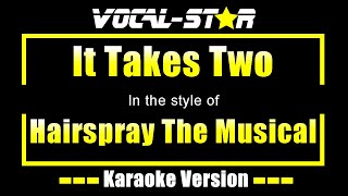 It Takes Two Karaoke | Hairspray The Musical Karaoke Version