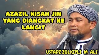 Download lagu Jin yang Setara dengan Malaikat | Ustadz Zulkifli Muhammad Ali mp3