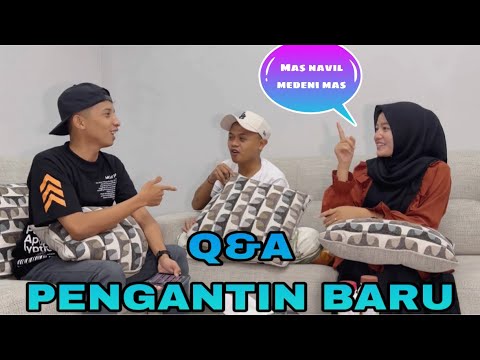 Q & A PENGANTIN BARU , NAVILE & SELFI || MAMA LELA TIM