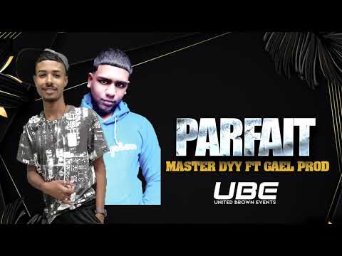 Master Dyy Ft. Gael Prod - Parfait