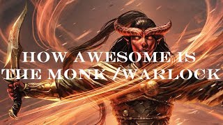 How Awesome is the Monk / Warlock D&amp;D 5e