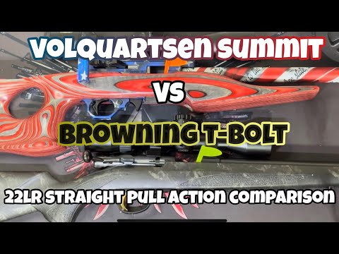 Volquarsen Summit Vs Browning T-Bolt....A Comparison Of Two Straight Pull 22LR Rifel Actions