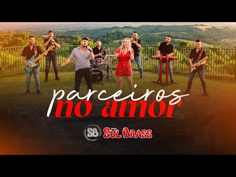 Banda Sul Brass - PARCEIROS NO AMOR - Lançamento 2023