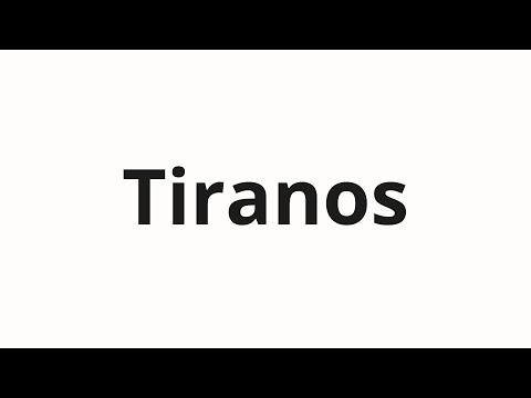 How to pronounce Tiranos