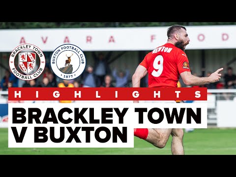 HIGHLIGHTS  Brackley Town 2 - 1 Buxton - 12th August 2023