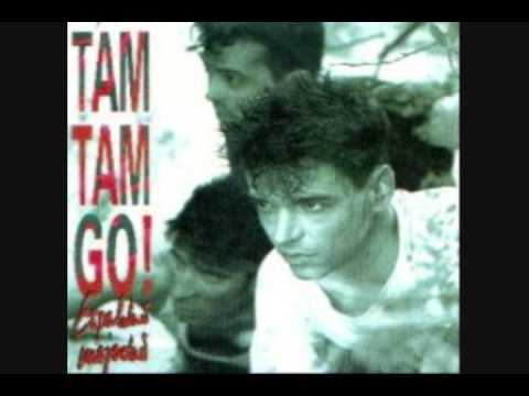 I Come For You - Tam Tam Go