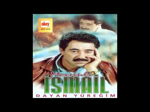 Mersinli İsmail - Dayan Yüreğim