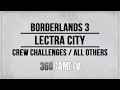 Borderlands 3 Lectra City All Crew Challenges Eridian Writings Red Chests Locations Guide