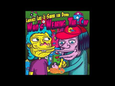 Laidback Luke & Sander Van Doorn - Who's Wearing The Cup