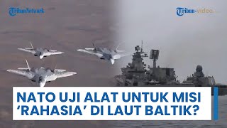 NATO Uji Alat Komunikasi untuk Misi Rahasia di Laut Baltik, Persiapan Perang Besar Lawan Rusia?