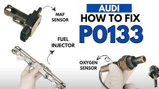 Audi : How to Fix P0133 Engine Error Code