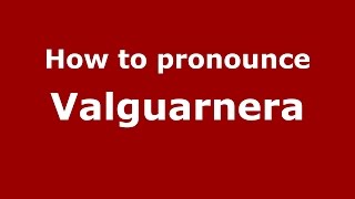How to pronounce Valguarnera
