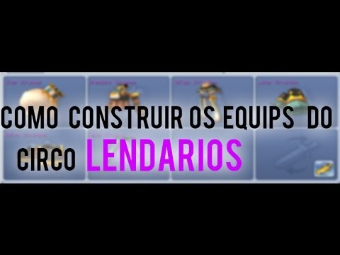 Como construir os equips do circo LENDARIOS