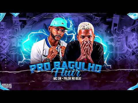 PALOK NO BEAT E SW CHEFINHO - PRO BAGULHO FLUIR - REMIX BREGA FUNK