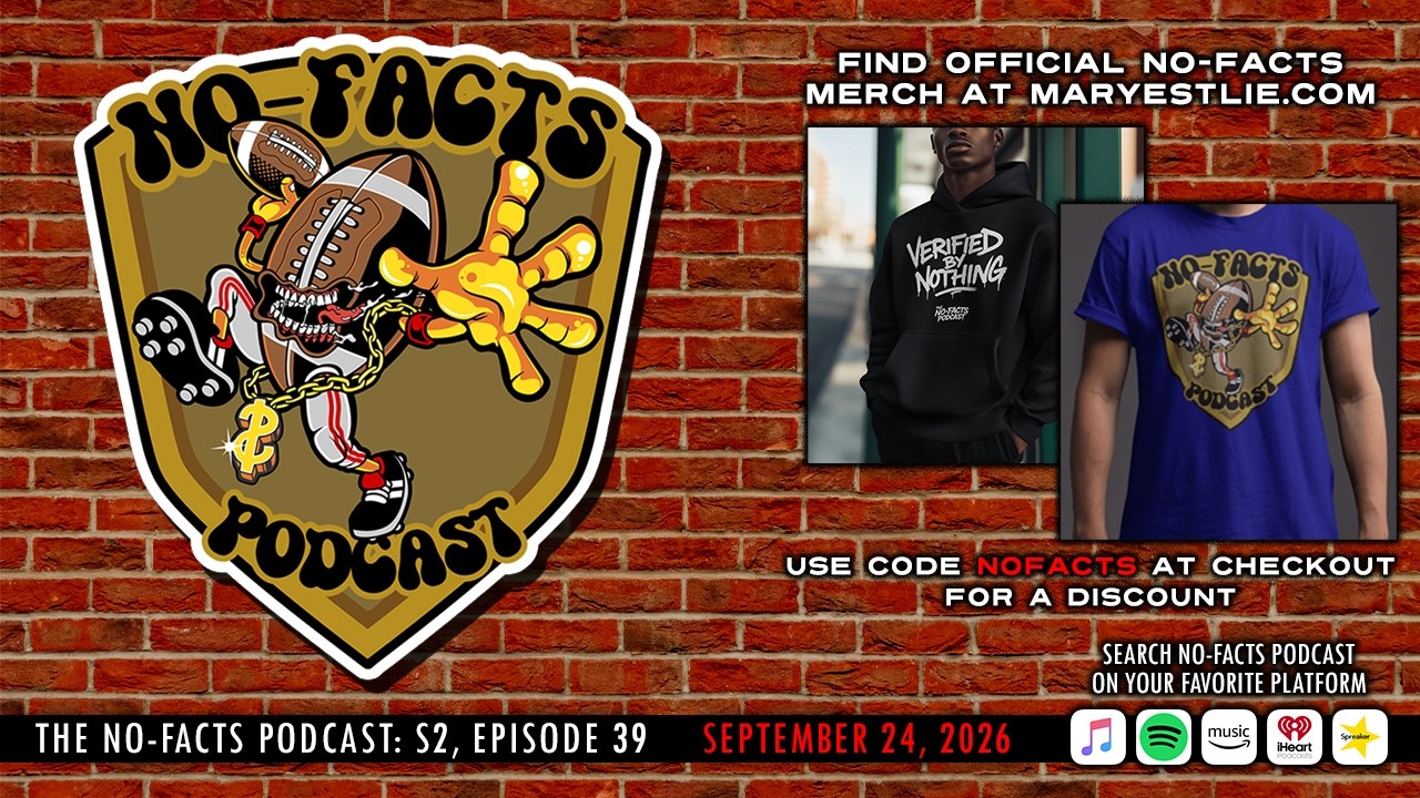 No-Facts Podcast / S2, Episode 39 (September 24, 2026)