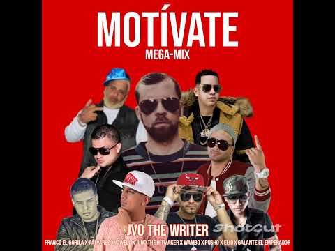 MOTÍVATE (MEGAMIX) - JVO The Writer feat. Varios Artistas