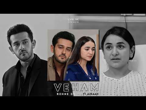 AZKAAN X VEHEM💔🥺 | ARMAAN MALIK | ISHQ E LAA | AZKAAN SAD VM🤧💞