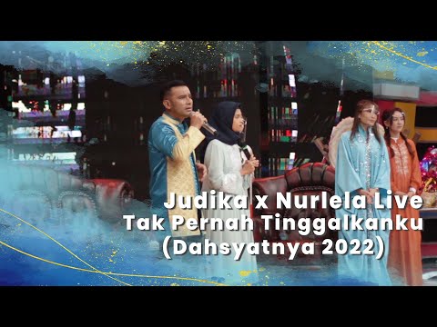 Judika x Nurlela Live - Tak Pernah Tinggalkanku (Dahsyatnya 2022)