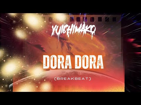 Yuichimako - Dora Dora (Breakbeat)