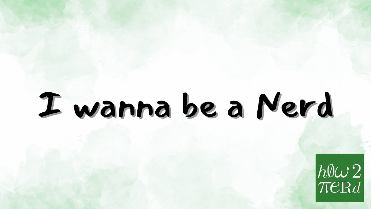 I wanna be a Nerd