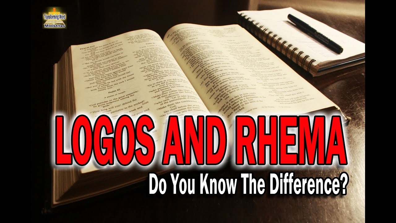 Logos And Rhema- Do You Know The Difference?