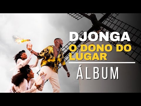 DJONGA - O DONO DO LUGAR (ÁLBUM COMPLETO)