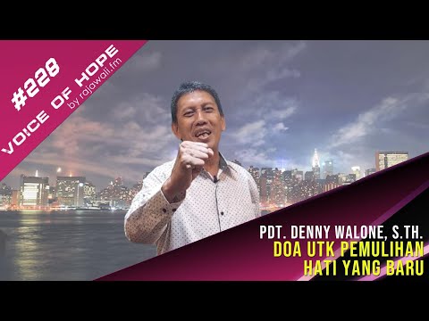 VOICE OF HOPE #228 DOA UNTUK PEMULIHAN HATI YANG BARU / Pdt. Denny Walone, S.Th