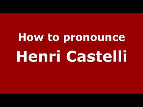 How to pronounce Henri Castelli (Brazilian/Portuguese) - PronounceNames.com