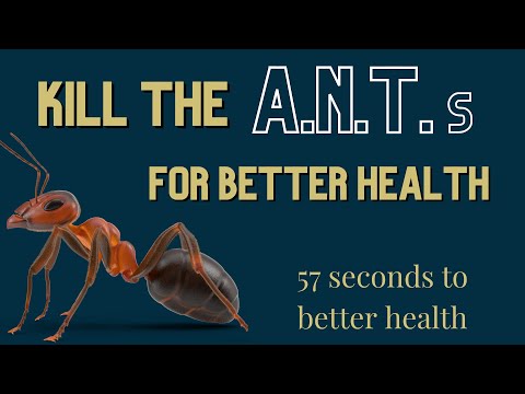 Kill the A.N.T.s (Automatic Negative Thoughts)