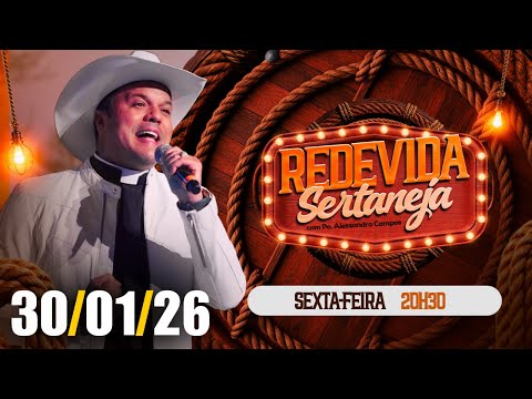 REDEVIDA Sertaneja – 30/01/2026 - Padre Alessandro Campos